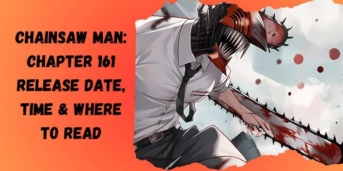 CHAINSAW MAN: CHAPTER 161 RELEASE DATE, TIME AND WHERE TO READ